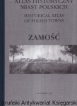 Atlas Historyczny Miast Polskich Tom V Małopolska Zeszyt 9 Zamość / Zdzisław Noga, Ryszard Szczygieł, Jakub Żygawski