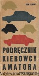 Podręcznik kierowcy amatora / Adam Słodowy 