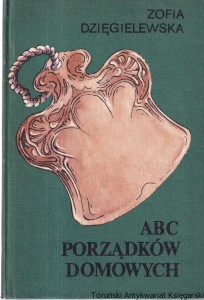 ABC porządków domowych / Zofia Dzięgielewska