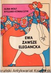 Ewa zawsze elegancka / Alina Wolf, Ryszard Kowalczyk 