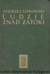 Ludzie znad zatoki / Andrzej Łepkowski 