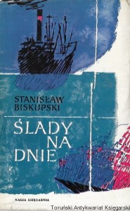 Ślady na dnie  / Stanisław Biskupski  
