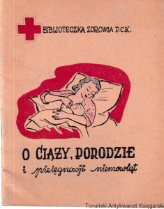  O ciąży, porodzie i pielęgnacji niemowląt : Biblioteczka zdrowia P.C.K. / I. Grabowiecka, S. Kochańska