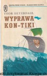 Wyprawa Kon-Tiki : tratwą przez ocean-śladami boga słońca / Thor Heyerdahl
