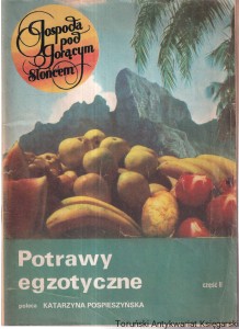 Potrawy egzotyczne część II / Katarzyna Pospieszyńska  