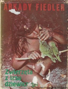 Zwierzęta z lasu dziewiczego  / Arkady Fiedler 