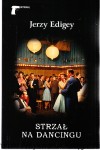 Strzał na dancingu / Jerzy Edigey