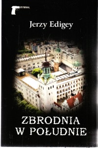 Zbrodnia w południe / Jerzy Edigey