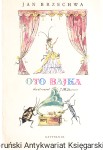 Oto bajka / Jan Brzechwa, ilustracje: J. M. Szancer
