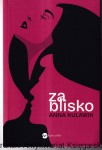 Za blisko / Anna Kulawik