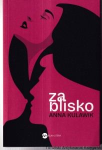 Za blisko / Anna Kulawik