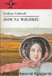 Dom na wzgórzu / Eriskine Caldwell  