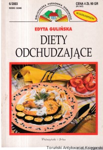 Diety odchudzające : Biblioteka Poradnika Domowego 6/2003 / Edyta Gulińska 