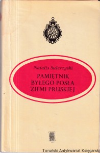 Pamiętnik byłego posła ziemi pruskiej na sejm berliński / Natalis Sulerzyski 