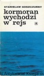 Kormoran wychodzi w rejs  / Stanisław Goszczurny  