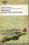 Zbrodnia sylwestra Bonnard  / Anatol France  