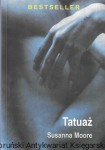 Tatuaż  / Susanna Moore  