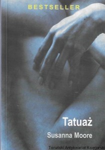 Tatuaż  / Susanna Moore  