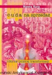 Cuda na sprzedaż : Oblicza polskiej transformacji / Hanna Karp 