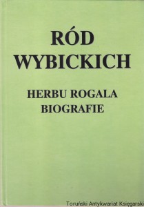 Ród Wybickich herbu rogala biografie / Edwin Franciszek Kozłowski