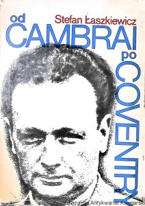 Od Cambrai po Coventry  / Stefan Łaszkiewicz  