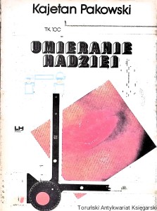 Umieranie nadziei  / Kajetan Pakowski  