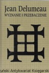 Wyznanie i przebaczenie : Historia spowiedzi  / Jean Delumeau 