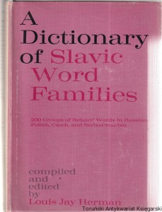 A Dictionary of Slavic Word Families / Compiled and edited by Louis Jay Herman