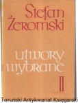 Utwory wybrane. T. 2 : Syzyfowe Prace , Ludzie Bezdomni / Stefan Żeromski