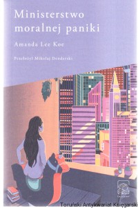 Ministerstwo moralnej paniki / Amanda Lee Koe