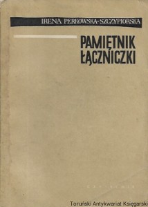Pamiętnik łączniczki  / Irena Perkowska-Szczypiorska