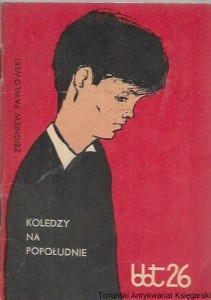 Koledzy na popołudnie : Biblioteka Błękitnych Tarcz 26  / Zbigniew Pawłowski  