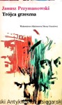Trójca grzeszna : Zawzięty, Wezwany, Znużony : Kolekcja Polskiej Literatury Współczesnej / Janusz Przymanowski  