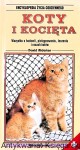 Koty i kocięta : Encyklopedia życia codziennego : Wszystko o hodowli, pielęgnowaniu, leczeniu i rasach kotów  / David Alderton 