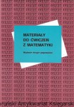 Materiały oćwiczeń z matematyki : Na kierunku Zarządzanie i Marketing  / Ewa Dziawgo, Joanna Górka, Józef Stawicki, Maciej Witkowski  