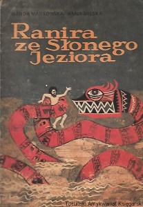 Ranira ze słonecznego jeziora / Wanda Markowska, Anna Milska 