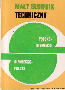 Mały słownik techniczny polsko-niemiecki / mgr. M. Sokołowska i inni (red.)