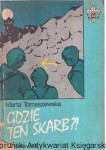 Gdzie ten skarb?! / Marta Tomaszewska 