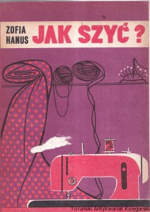 Jak szyć? / Zofia Hanus