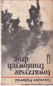 Towarzysze frontowych dróg / Stanisław Popławski
