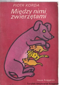 Między nami zwierzętami / Piotr Korda