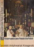 Pielgrzymka Jana Pawła II do Polski : Przemówienia, dokumentacja / Brak autora