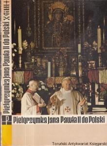 Pielgrzymka Jana Pawła II do Polski : Przemówienia, dokumentacja / Brak autora