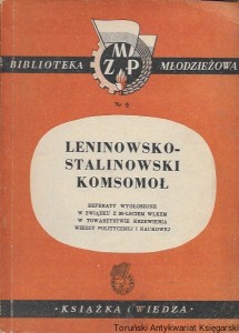 Leninowsko-Stalinowski Komsomoł : Referaty wygłoszone w związku z 30-letnim WLKZM w Towarzystwie Wiedzy Politycznej i naukowej : Biblioteka Młodzieżowa ZMP nr 9 /  Praca zbiorowa 