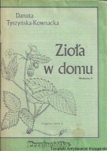 Zioła w domu : Przyjaciółka  / Danuta Tyszyńska-Kownacka  