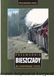 Przewodnik Bieszczady dla prawdziwego turysty/ praca zbiorowa