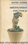 Meksykańskie fascynacje  / Grzegorz Jaszuński  