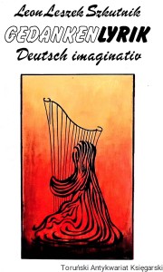 Gedanken Lyrik : Deutsch imaginativ  / Leon Leszek Szkutnik 
