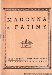 Madonna z Fatimy. Orędzie Siostry Łucji o przestrodze Matki Boskiej/ brak autora