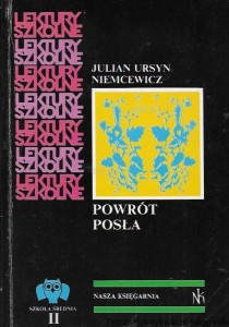 Powrót posła : Lektury szkolne  / Julian Ursyn Niemcewicz  